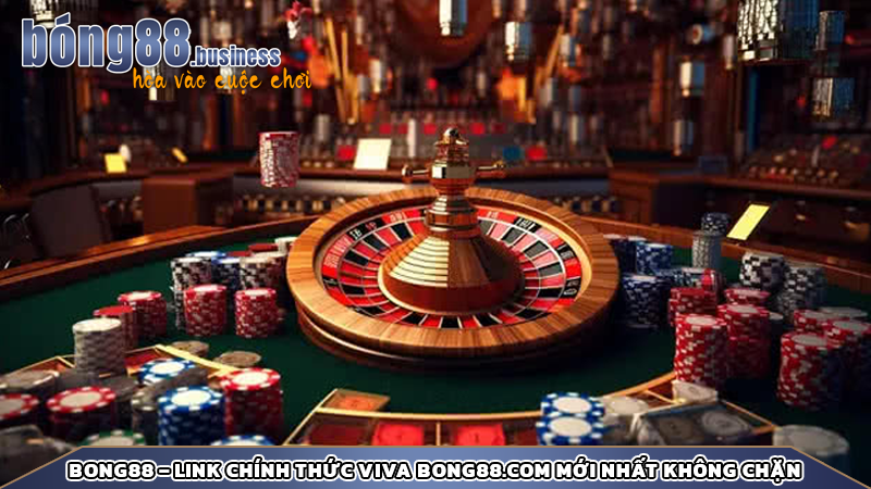 Bong88 – Link chính thức VIVA bong88.com mới nhất không chặn