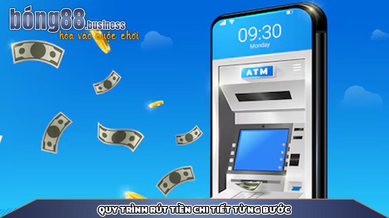 Quy trình rút tiền chi tiết từng bước